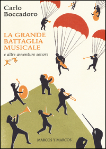 La grande battaglia musicale e altre avventure sonore - Carlo Boccadoro