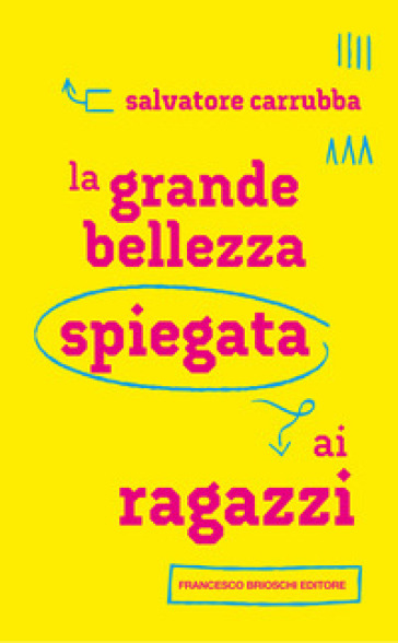 La grande bellezza spiegata ai ragazzi - Salvatore Carrubba