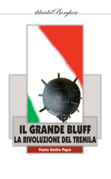 Il grande bluff. La rivoluzione del Tremila - Paolo Emilio Papò