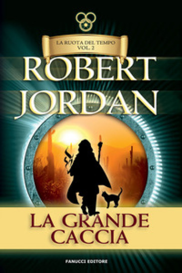 La grande caccia. La ruota del tempo. Vecchia ediz.. 2. - Robert Jordan