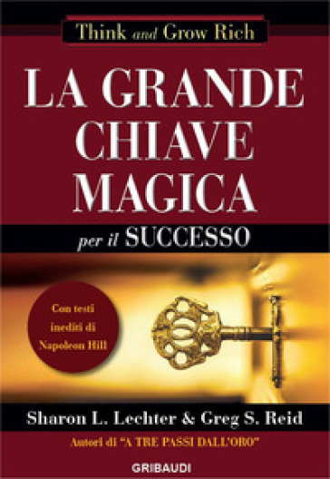 La grande chiave magica per il successo - Sharon L. Lechter - Greg S. Reid