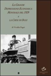 La grande depressione economica mondiale del 1929 e la crisi di oggi