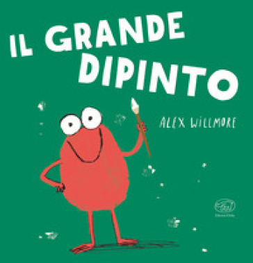 Il grande dipinto. Ediz. a colori - Alex Willmore