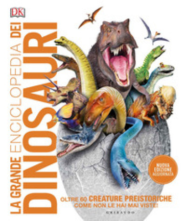 La grande enciclopedia dei dinosauri. Ediz. a colori - John Woodward - Darren Naish