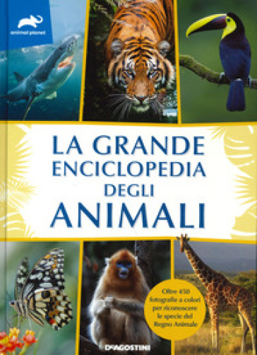 La grande enciclopedia degli animali - Graziano Ciocca