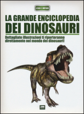 La grande enciclopedia dei dinosauri