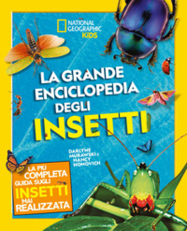 La grande enciclopedia degli insetti. Ediz. a colori - Nancy Honovich - Darlyne Murawski