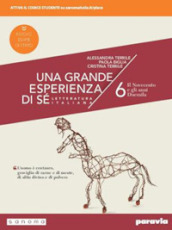 Una grande esperienza di sé. Ediz. nuovo esame di Stato. Per le Scuole superiori. Con e-book. Con espansione online. Vol. 6: Il Novecento e gli anni Duemila