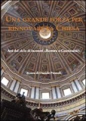 Una grande forza per rinnovare la chiesa