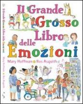 Il grande grosso libro delle emozioni. Ediz. illustrata