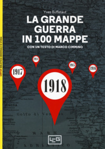 La grande guerra in 100 mappe. La caduta degli imperi europei - Yves Buffetaut