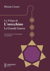 La grande guerra. La trilogia de L orecchino