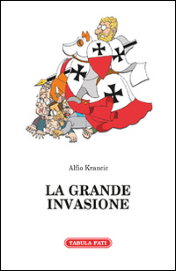 La grande invasione e altri racconti - Alfio Krancic