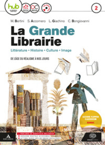 La grande libraire. Per le Scuole superiori. Con e-book. Con espansione online. Con CD-Audio. Vol. 2 - Mariolina Bertini - Sylvie Accornero - Luca Giachino