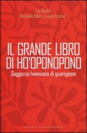 Il grande libro di Ho oponopono. Saggezza hawaiana di guarigione