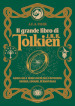 Il grande libro di J.R.R. Tolkien. Guida alla Terra di mezzo e dintorni: storia, luoghi, personaggi
