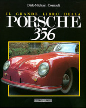 Il grande libro della Porsche 356. Ediz. illustrata