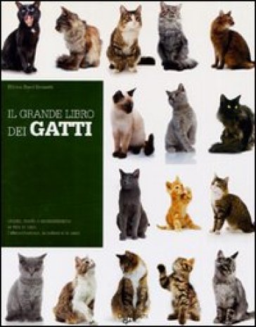 Il grande libro dei gatti. Tutte le razze, la cura e l'alimentazione - Milena Band Brunetti