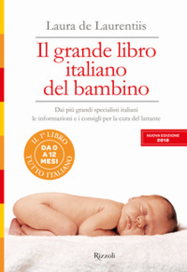 Il grande libro italiano del bambino. Nuova ediz. - Laura De Laurentiis