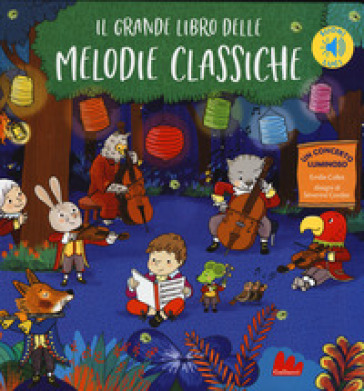 Il grande libro delle melodie classiche. Libro sonoro. Ediz. a colori - Emilie COLLET - Séverine Cordier