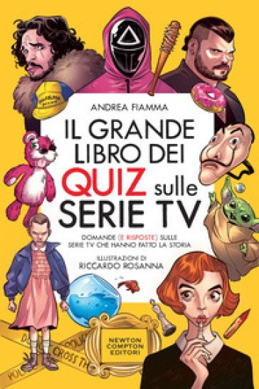 Il grande libro dei quiz sulle serie tv. Domande (e risposte) sulle serie TV che hanno fatto la storia - Andrea Fiamma