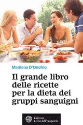 Il grande libro delle ricette per la dieta dei gruppi sanguigni