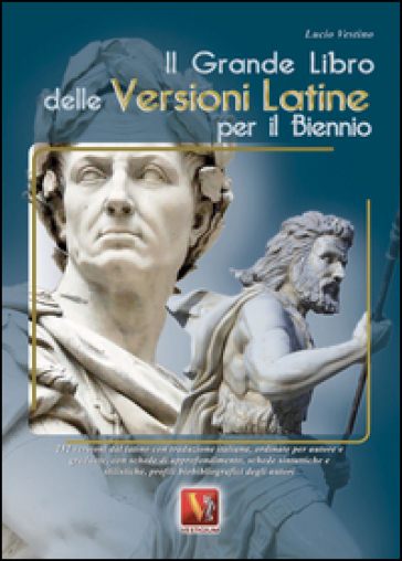 Il grande libro delle versioni latine per il biennio - Lucio Vestino