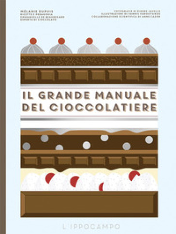 Il grande manuale del cioccolatiere - Melanie Dupuis - Emmanuelle de Beauregard
