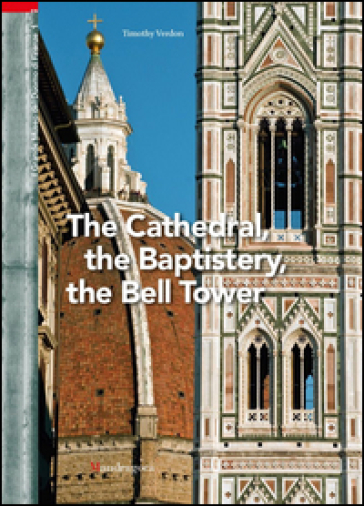 Il grande museo del Duomo di Firenze. 1: The Cathedral, the Baptistery, the Bell Tower - Timothy Verdon | 