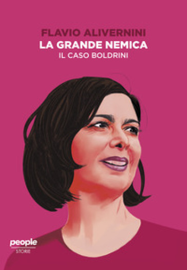 La grande nemica. Il caso Boldrini - Flavio Alivernini