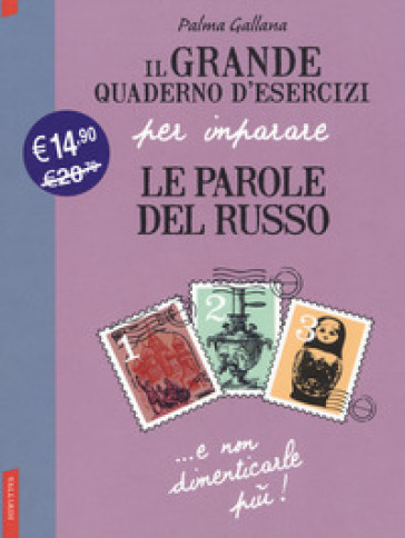 Il grande quaderno d'esercizi per imparare le parole del russo - Palma Gallana