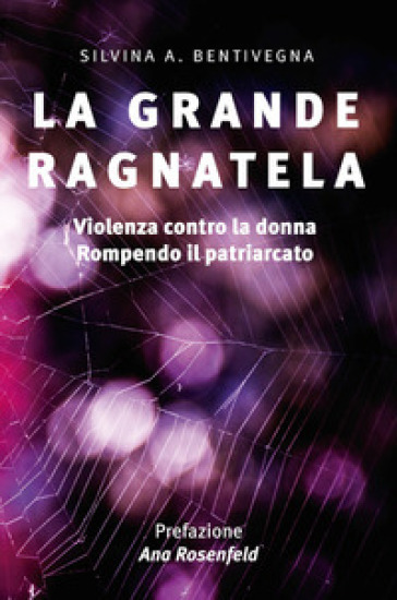 La grande ragnatela. Nuova ediz. - Silvina A. Bentivegna