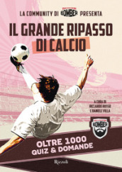 Il grande ripasso di calcio. Oltre 1000 quiz & domande