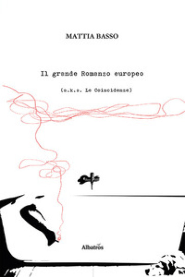 Il grande romanzo europeo (a.k.a. Le coincidenze) - Mattia Basso