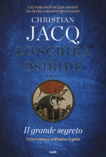 Il grande segreto. Lo scriba di Osiride - Christian Jacq