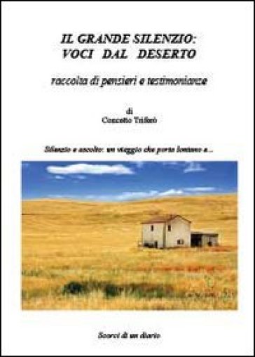 Il grande silenzio: voci dal deserto - Concetto Triferò