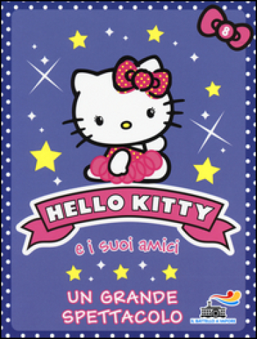 Un grande spettacolo. Hello Kitty e i suoi amici. 8. - Linda Chapman