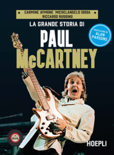 La grande storia di Paul McCartney - Carmine Aymone - Michelangelo Iossa - Riccardo Russino