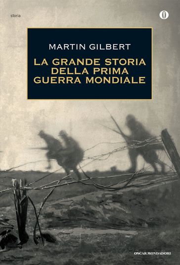 La grande storia della prima guerra mondiale - Gilbert Martin