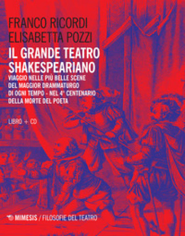 Il grande teatro shakesperiano. Con CD-Audio - Elisabetta Pozzi - Franco Ricordi