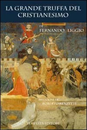 La grande truffa del cristianesimo - Fernando Liggio