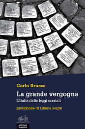 La grande vergogna. L Italia delle leggi razziali