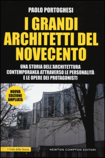 I grandi architetti del Novecento. Ediz. illustrata - Paolo Portoghesi