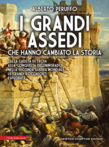 I grandi assedi che hanno cambiato la storia - Alberto Peruffo