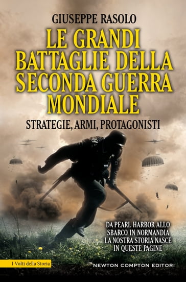 Le grandi battaglie della seconda guerra mondiale - Giuseppe Rasolo