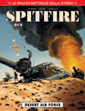 Le grandi battaglie della storia. 21: Desert air force. Spitfire