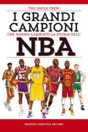I grandi campioni che hanno cambiato la storia dell NBA