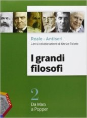 I grandi filosofi. Per i Licei e gli Ist. magistrali. Con espansione online. Vol. 2: Da Marx a Popper