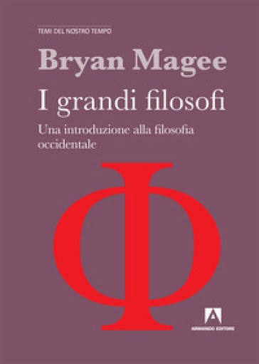 I grandi filosofi. Una introduzione alla filosofia occidentale - Bryan Magee