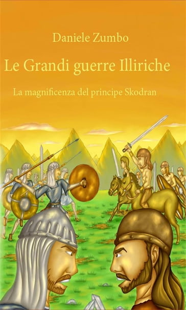 Le grandi guerre Illiriche: la magnificenza del principe - Daniele Zumbo